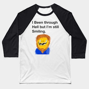 Still smiling Baseball T-Shirt